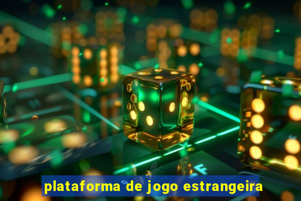 plataforma de jogo estrangeira